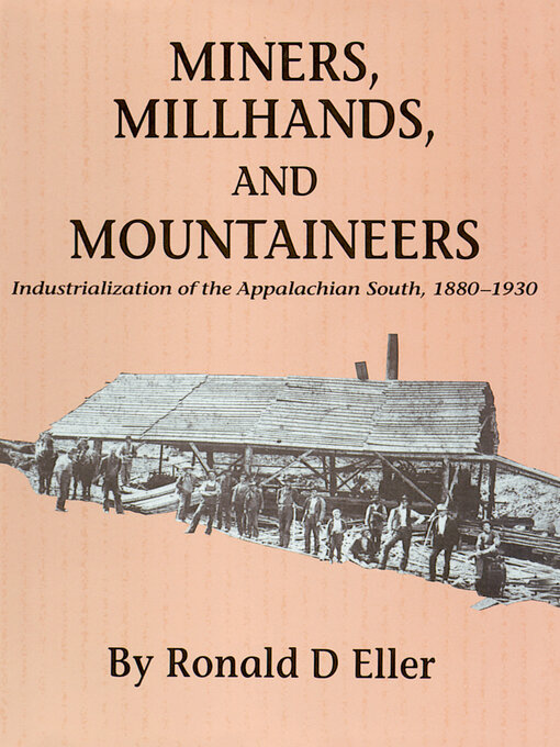 Title details for Miners, Millhands, and Mountaineers by Ronald D. Eller - Available